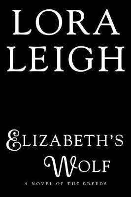 Elizbeth's Wolf by Lora Leigh image