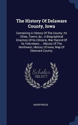 The History of Delaware County, Iowa image