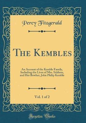 The Kembles, Vol. 1 of 2 by Percy Fitzgerald image