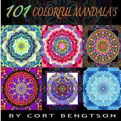 101 Colorful Mandala's by Mr Cort Bengtson image