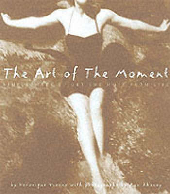 The Art of the Moment by Veýronique Vienne image
