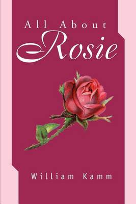 All about Rosie by William Kamm image