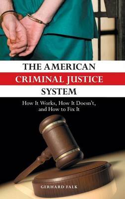 The American Criminal Justice System by Gerhard Falk image