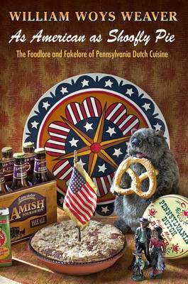 As American as Shoofly Pie by William Woys Weaver image