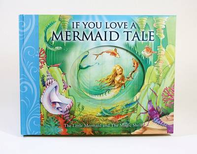 If You Love a Mermaid Tale: The Little Mermaid and the Magic Shell by Susanna Lockheart image