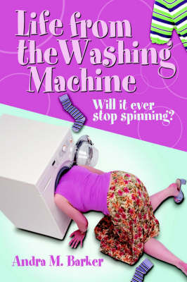 Life from the Washing Machine: Will It Ever Stop Spinning? by Andra, M Barker image