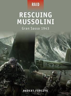 Rescuing Mussolini - Gran SASSO 1943 by Robert Forczyk image