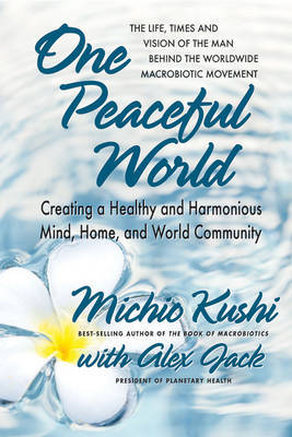 One Peaceful World by Michio Kushi image
