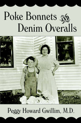 Poke Bonnets and Denim Overalls by Peggy Howard Gwillim M.D. image