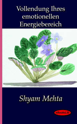 Vollendung Ihres Emotionellen Energiebereich on Paperback by Shyam Mehta