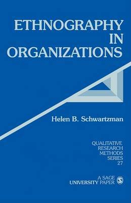 Ethnography in Organizations by Helen B. Schwartzman