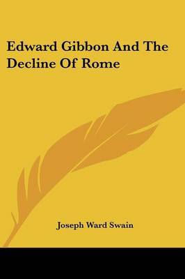 Edward Gibbon and the Decline of Rome by Joseph Ward Swain image