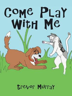 Come Play With Me by Trevor Murray