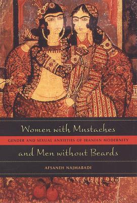 Women with Mustaches and Men without Beards by Afsaneh Najmabadi