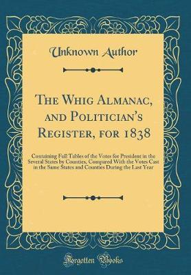 The Whig Almanac, and Politician's Register, for 1838 by Unknown Author image