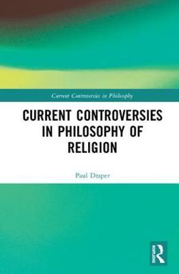 Current Controversies in Philosophy of Religion by Paul Draper image