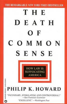 The Death of Common Sense: How Law is Suffocating America on Paperback by Philip K. Howard