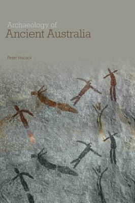 Archaeology of Ancient Australia by Peter Hiscock image