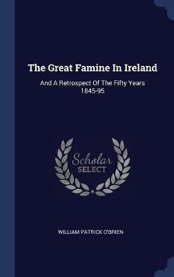 The Great Famine in Ireland by William Patrick O'Brien image
