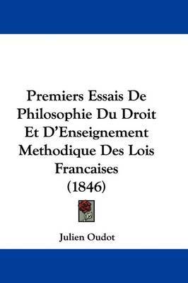 Premiers Essais De Philosophie Du Droit Et D'Enseignement Methodique Des Lois Francaises (1846) image