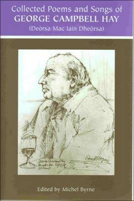 The Collected Poems and Songs of George Campbell Hay by George Campbell Hay image