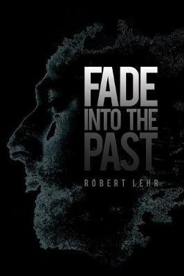 Fade Into the Past by Robert Lehr image