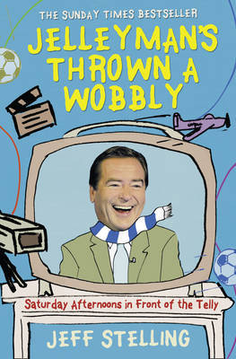Jelleyman's Thrown a Wobbly by Jeff Stelling image