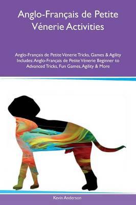 Anglo-Francais de Petite Venerie Activities Anglo-Francais de Petite Venerie Tricks, Games & Agility Includes by Kevin Anderson image