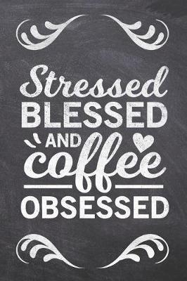 Stressed Blessed and Coffee Obsessed image