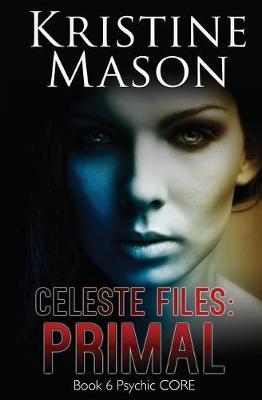 Celeste Files on Paperback by Kristine Mason