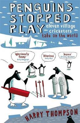 Penguins Stopped Play: Eleven Village Cricketers Take on the World image