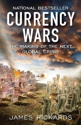 Currency Wars by James Rickards image
