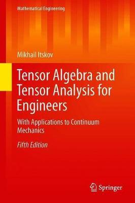 Tensor Algebra and Tensor Analysis for Engineers by Mikhail Itskov image