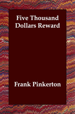 Five Thousand Dollars Reward on Paperback by Frank Pinkerton