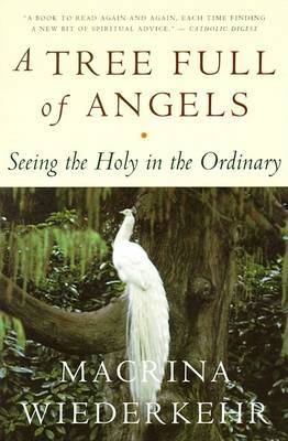 A Tree Full of Angels by Macrina Wiederkehr image
