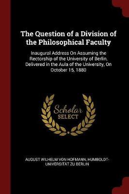 The Question of a Division of the Philosophical Faculty by August Wilhelm von Hofmann image