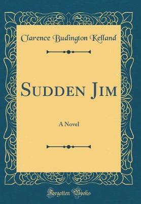 Sudden Jim by Clarence Budington Kelland image
