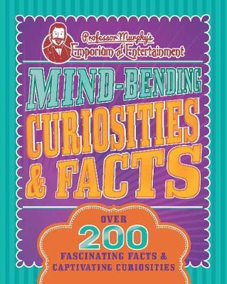 Professor Murphy's Mind-Bending Curiosities & Facts by Parragon Books Ltd