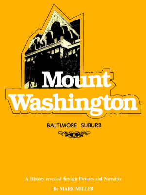Mount Washington: Baltimore Suburb - A History Revealed Through Pictures and Narrative by Mark Miller image