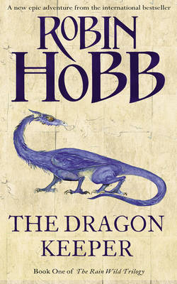 The Dragon Keeper (Rain Wild Chronicles #1) by Robin Hobb image