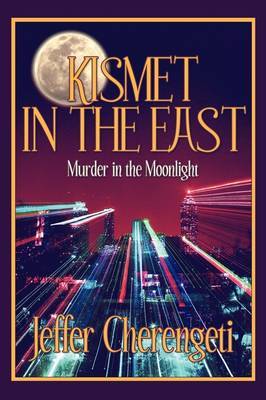 Kismet in the East: Murder in the Moonlight by Jeffer Cherengeti image