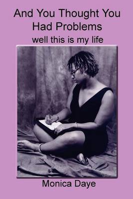 And You Thought You Had Problems by Monica Daye image