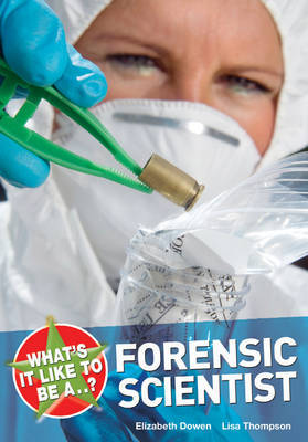 What's it Like to be a Forensic Scientist? by Elizabeth Dowen image