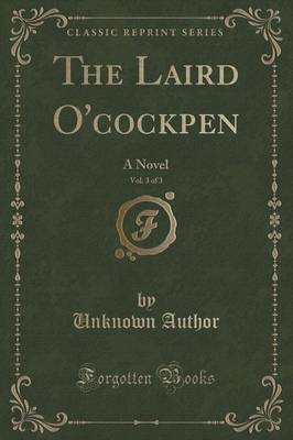 The Laird O'Cockpen, Vol. 3 of 3 by Unknown Author image