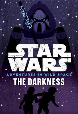 Star Wars: Adventures in Wild Space: The Darkness by Tom Huddleston image