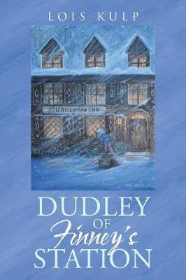Dudley of Finney's Station by Lois Kulp image