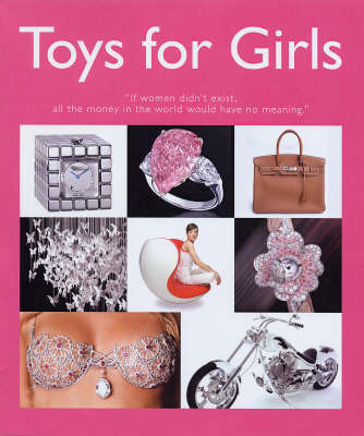 Toys for Girls: If Women Did Not Exist, All the Money in the World Would Have No Meaning by Patrice Faremeh image