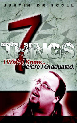 7 Things I Wish I Knew Before I Graduated by Justin Driscoll image