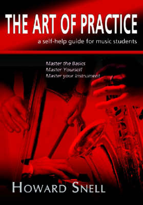 The Art of Practice: A Self-help Guide for Music Students by Howard Snell image