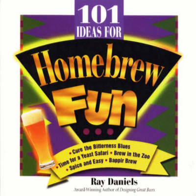 101 Ideas for Homebrew Fun by Ray Daniels image